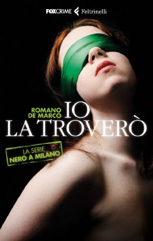 [Nero a Milano 01] • Io La Troverò. La Serie Nero a Milano